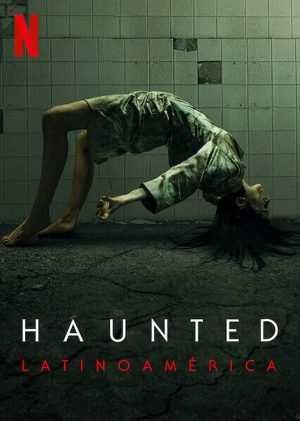 مسلسل Haunted: Latin America الموسم الاول الحلقة 5 والاخيرة