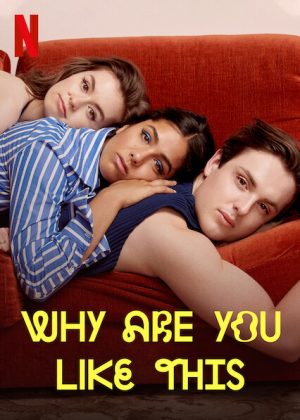 مسلسل Why Are You Like This الموسم الاول الحلقة 6 والاخيرة