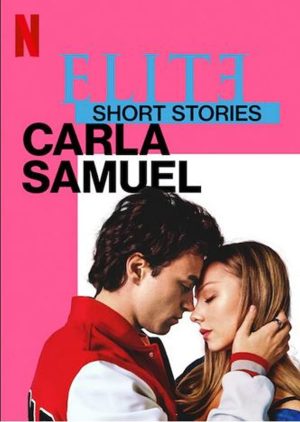 مسلسل Elite Short Stories: Carla Samuel الحلقة 3 والاخيرة