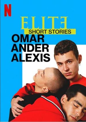 مسلسل Elite Short Stories: Omar Ander Alexis الحلقة 3 والاخيرة