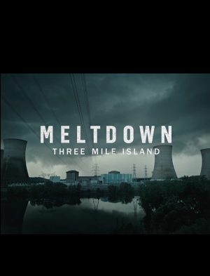 مسلسل Meltdown: Three Mile Island الموسم الاول الحلقة 4 والاخيرة
