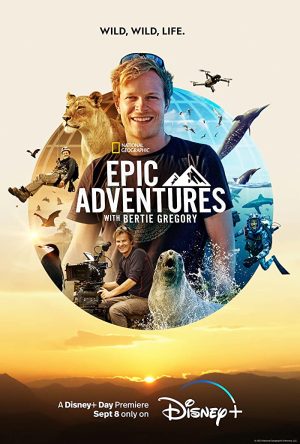 مسلسل Epic Adventures with Bertie Gregory مترجم