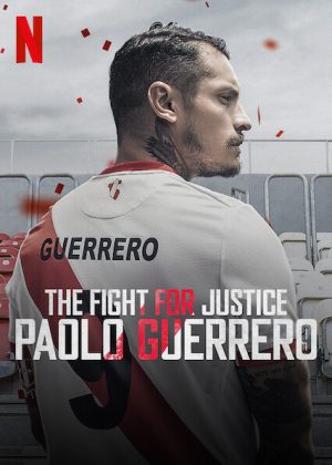 مسلسل The Fight for Justice: Paolo Guerrero مترجم