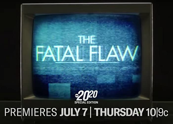 مسلسل The Fatal Flaw: A Special Edition of 20/20 الموسم الاول الحلقة 4 والاخيرة