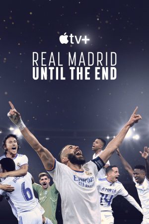 مسلسل Real Madrid: Until the End مترجم