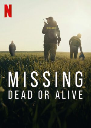 مسلسل Missing: Dead or Alive الموسم الاول الحلقة 4 والاخيرة