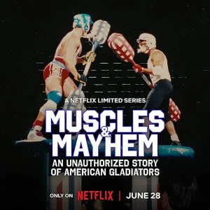 مسلسل Muscles & Mayhem: An Unauthorized Story of American Gladiators مترجم