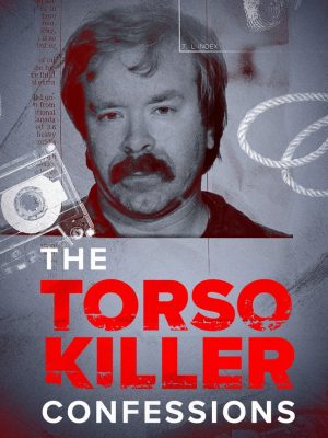 مسلسل The Torso Killer Confessions مترجم