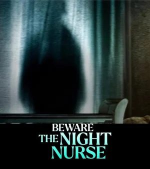 فيلم Beware the Night Nurse 2023 مترجم اون لاين