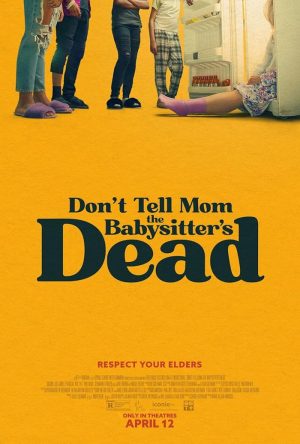 فيلم Don’t Tell Mom the Babysitter’s Dead 2024 مترجم اون لاين