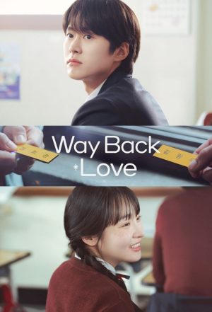 مسلسل طريق العودة للحب Way Back Love الحلقة 6 والاخيرة