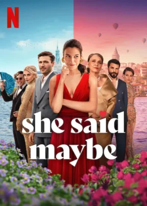 فيلم She Said Maybe 2025 مترجم اون لاين