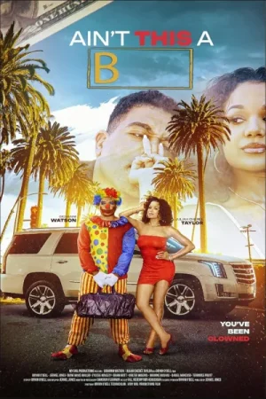فيلم Ain’t This a B 2025 مترجم اون لاين