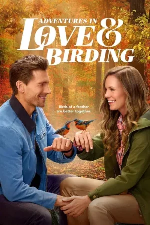 فيلم Adventures in Love & Birding 2025 مترجم اون لاين