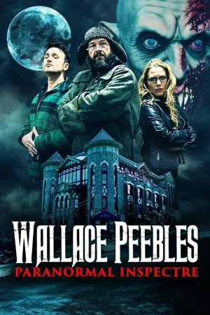 فيلم Wallace Peebles: Paranormal Inspectre 2025 مترجم اون لاين