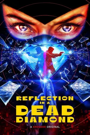 فيلم Reflection in a Dead Diamond 2025 مترجم اون لاين