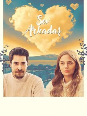 فيلم Sev Arkadas 2025 مترجم اون لاين